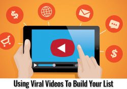 Using Viral Videos To Build Your List