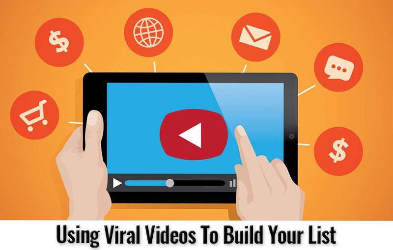 Using Viral Videos To Build Your List