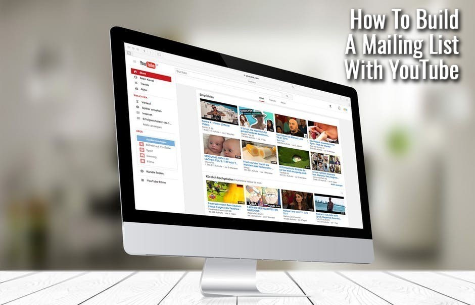 How To Build A Mailing List With YouTube