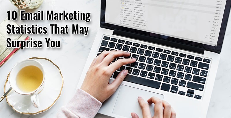 10 Email Marketing Statistics That May Surprise You