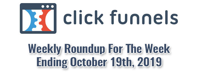 Clickfunnels® Roundup 19-Oct-2019
