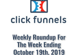 Clickfunnels Roundup 19-Oct-2019