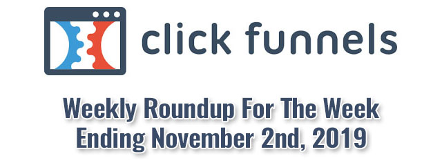 Clickfunnels Roundup For the Week Ending 2nd November 2019