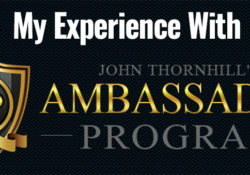 My Experience With John Thornhills Ambassador Program