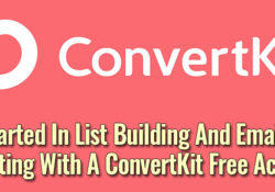 Get Started In List Building With A ConvertKit Free Email Account