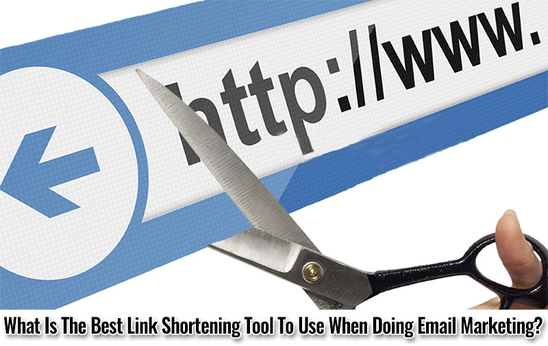 What Is The Best Link Shortening Tool To Use When Doing Email Marketing?