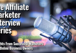 The Affiliate Marketer Interview Series