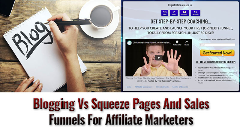 Blogging Vs Squeeze Pages And Sales Funnels For Affiliate Marketers