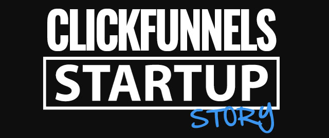 The Clickfunnels Startup Story
