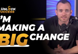Unlock Success Podcast - It's Time For a Change
