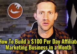 How To Build a $100 Per Day Affiliate Marketing Business in a Month