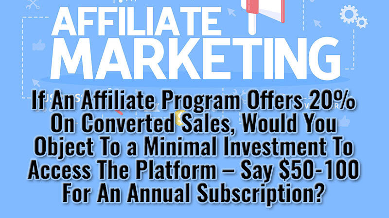 Would You Pay To Join An Affiliate Program