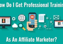 How Do I Get Professional Training As An Affiliate Marketer