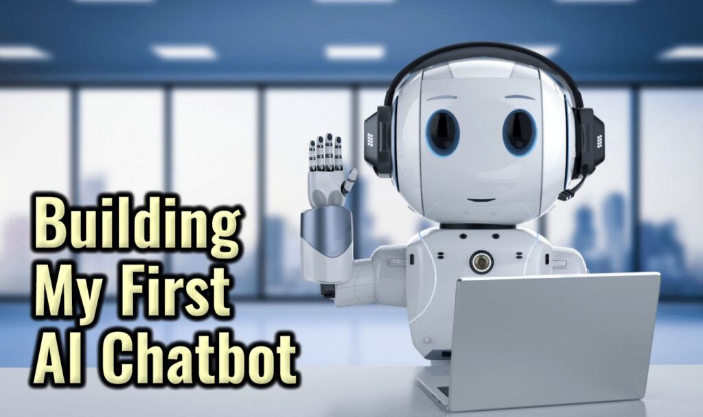 Building My First AI Chatbot