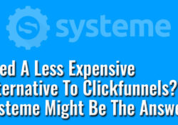 Need A Less Expensive Alternative To Clickfunnels - Systeme Might Be The Answer!