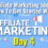 Affiliate Marketing Ideas – How To Get Started With Affiliate Marketing: Day 4