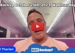 GotBackup Webinar Replay for October 25th, 2023