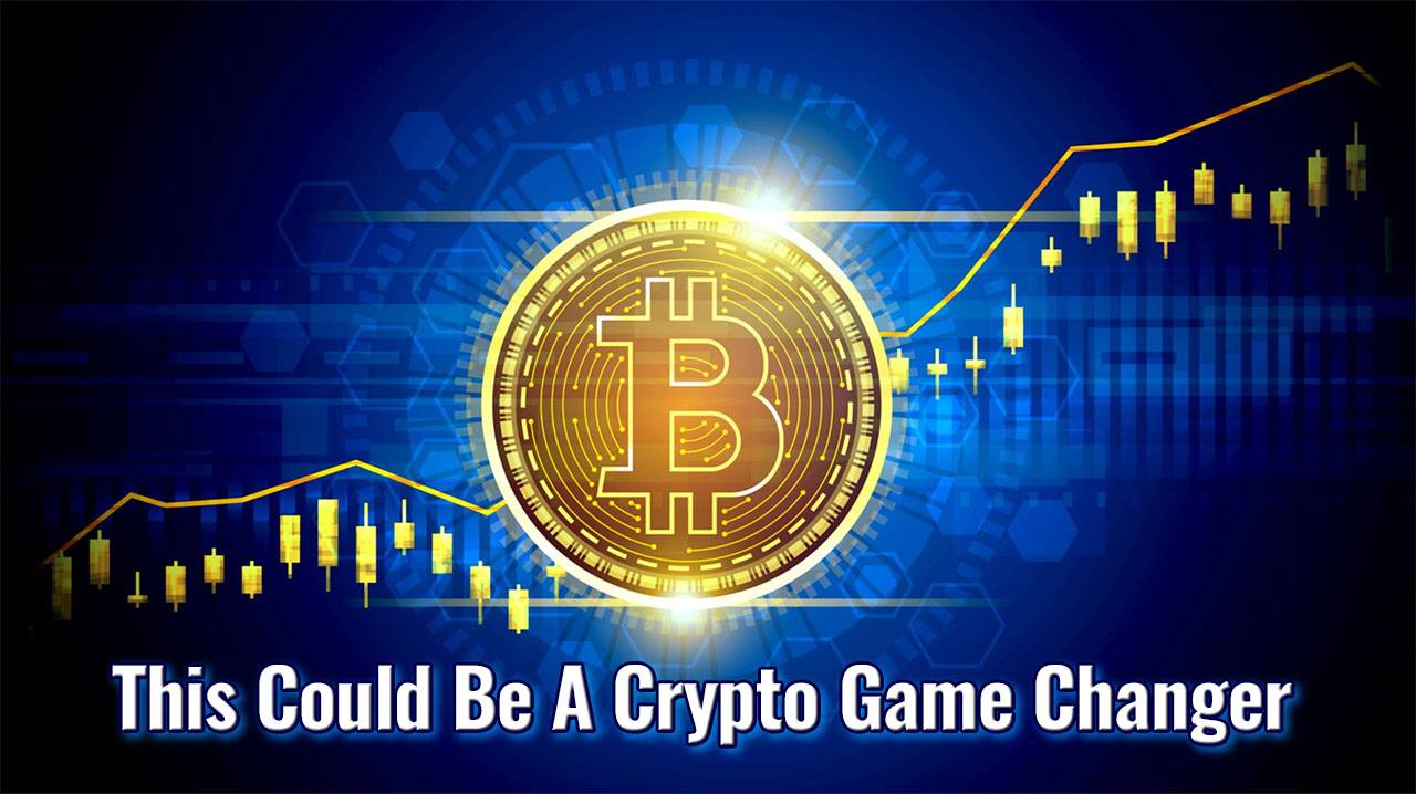 This Could Be A Crypto Game Changer