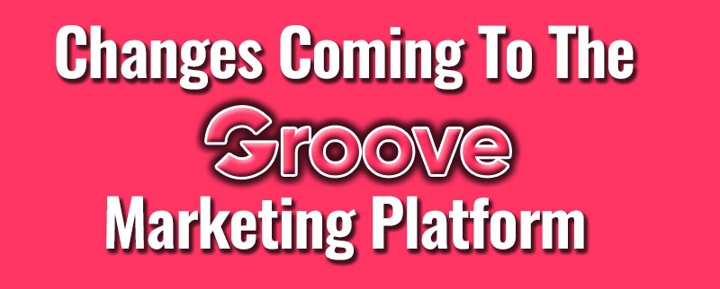 Changes Coming To The Grooev Marketing Platform