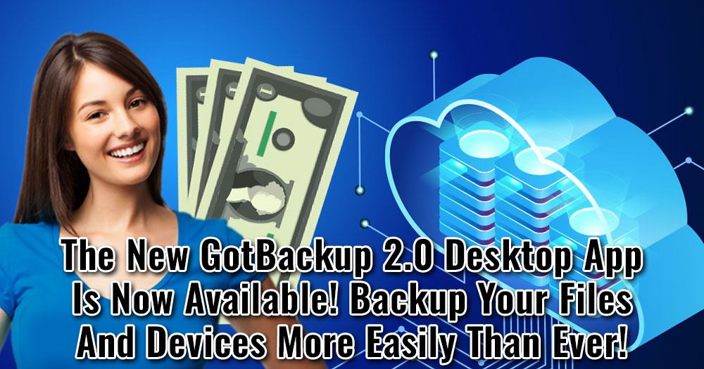 The New GotBackup 2.0 Desktop App Is Now Available!