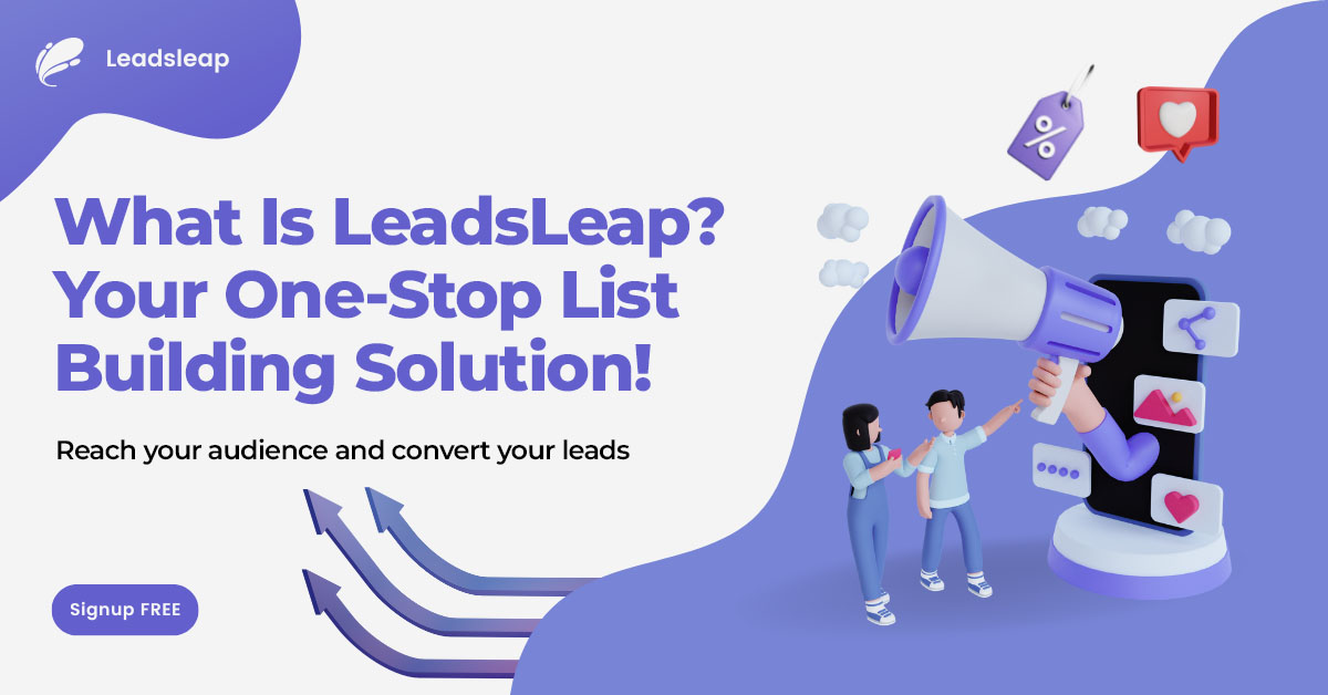 What Is LeadsLeap? Your One-Stop List Building Solution!